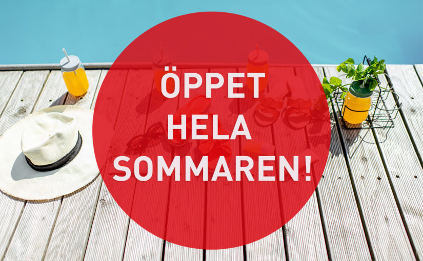 Vi har öppet som vanligt under hela sommaren!